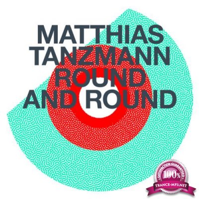 Matthias Tanzmann - Round and Round (2019)