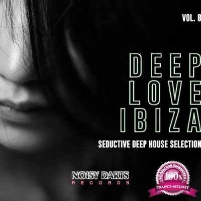 Deep Love Ibiza, Vol. 8 (Seductive Deep House Selection) (2019)