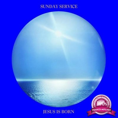 Kanye West and Sunday Service - Jesus Is Born (2019)