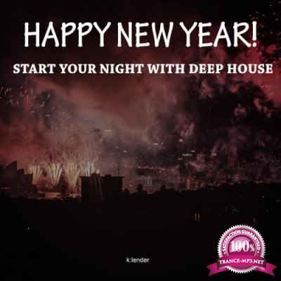 Happy New Year! Start Your Night With Deep House (2019)