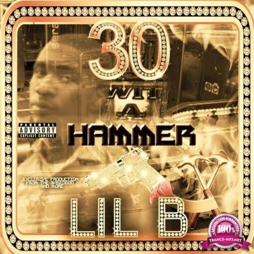 Lil B - 30 Wit a Hammer (2020)