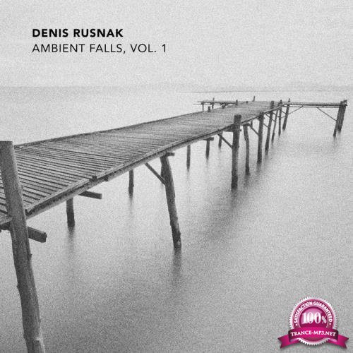Denis Rusnak - Ambient Falls, Vol. 1 (2020)
