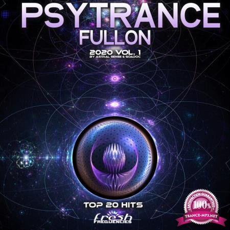 Psy Trance Fullon: 2020 Top 20 Hits By Astral Sense & GoaDoc Vol 1 (2020)