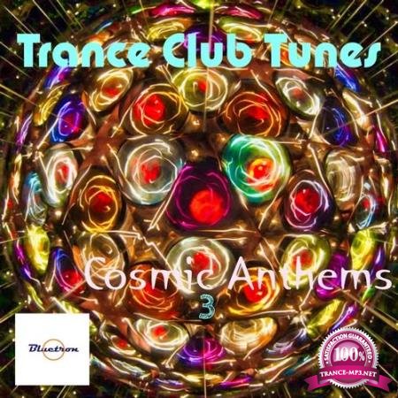 Trance Club Tunes (Cosmic Anthems 3) (2020)