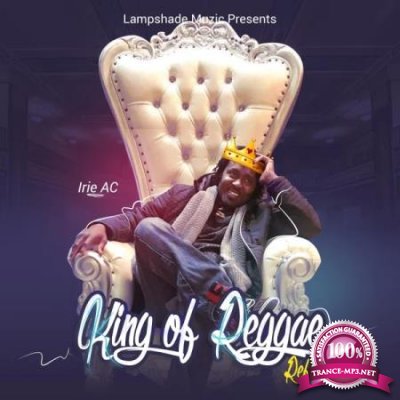 Irie AC - King of Reggae Refix (2020)