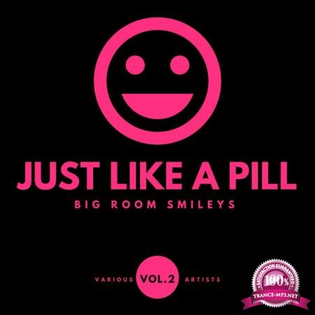 Just Like A Pill (Big Room Smileys), Vol. 2 (2020)