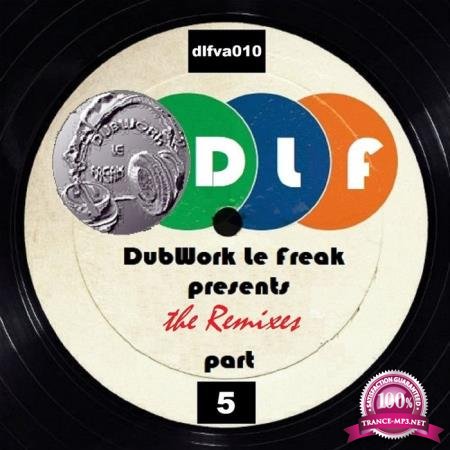 DubWork Le Freak Presents the Remixes Part 5 (2020)