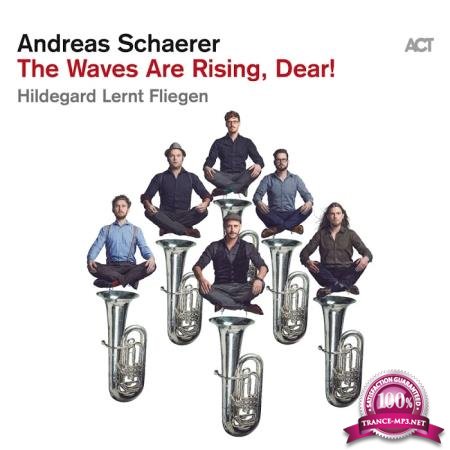 Andreas Schaerer - The Waves Are Rising, Dear! (2020)