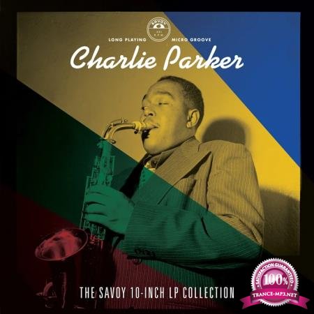 Charlie Parker - The Savoy 10-inch LP Collection (2020)