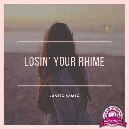 Juarez Ramez - Losin' Your Rhime (2020)