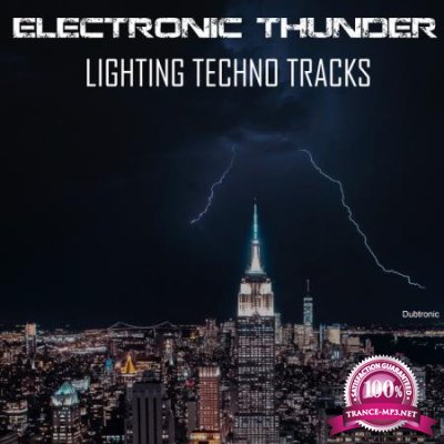 Dubtronic - Electronic Thunder: Lighting Techno Tracks (2020)