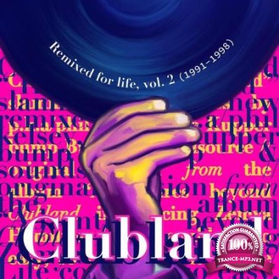 Clubland - Remixed for Life, Volume 2 (1991-1998) (2020)