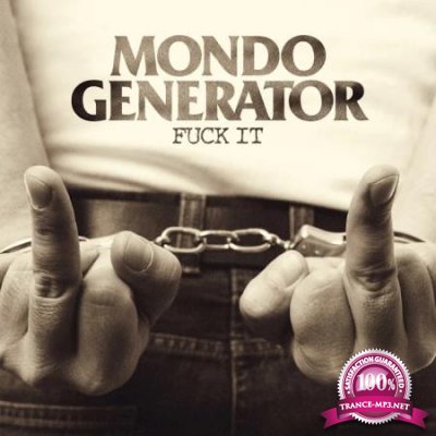 Mondo Generator - Fuck It (2020)