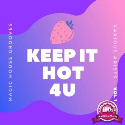 Keep It Hot 4 U (Magic House Grooves), Vol. 1 (2020)