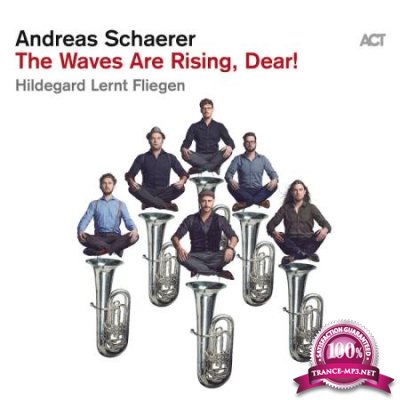 Andreas Schaerer - The Waves Are Rising, Dear! (2020)