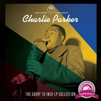 Charlie Parker - The Savoy 10-inch LP Collection (2020)