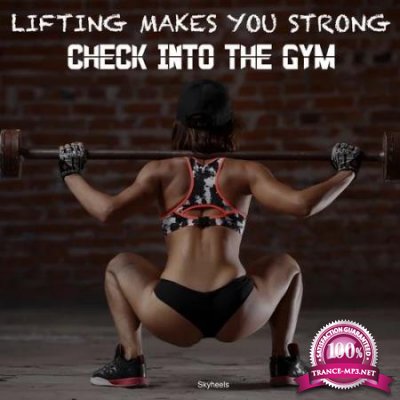 Lifting Makes You Strong Check into the Gym (2020)