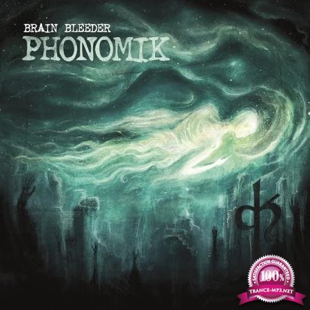 Phonomik - Brain Bleeder (2020)