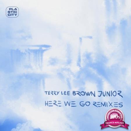 Terry Lee Brown Junior - Here We Go Remixes (2020)