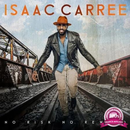 Isaac Carree - No Risk No Reward (2020)