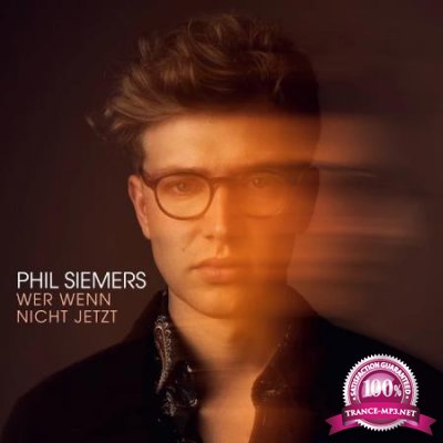 Phil Siemers - Wer wenn nicht jetzt (2020)