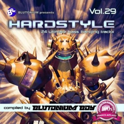 Hardstyle, Vol. 29 (24 Ultimate Bass Banging Trackx Compiled by Blutonium Boy) (2020)