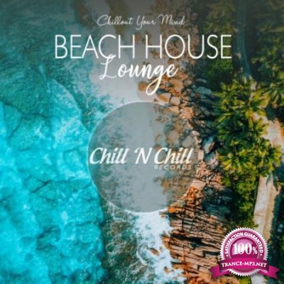 Beach House Lounge: Chillout Your Mind (2020)