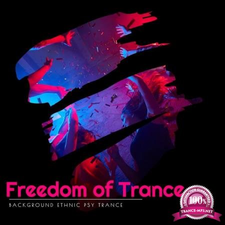 Freedom Of Trance (Background Ethnic Psy Trance) (2020)