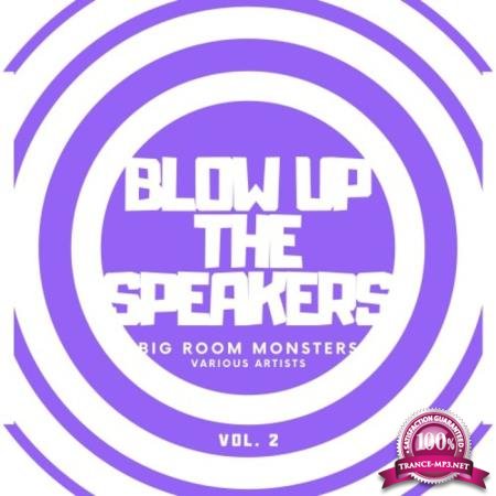 Blow Up The Speakers Vol 2 Big Room Monsters (2020)
