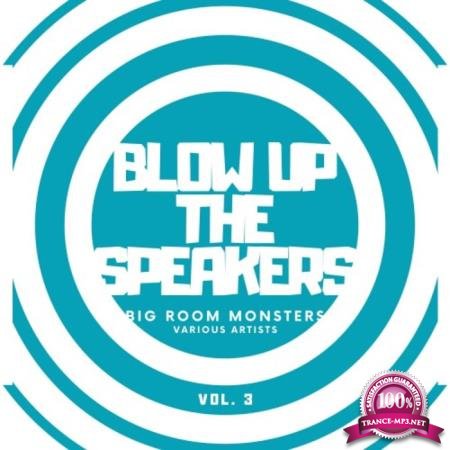 Blow Up The Speakers Vol 3 Big Room Monsters (2020)