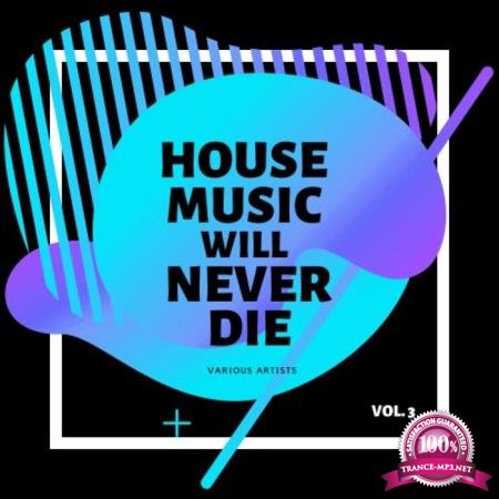 House Music Will Never Die Vol 3 (2020)