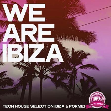 We Are Ibiza 2020 (Tech House Selection Ibiza & Formentera 2020) (2020)