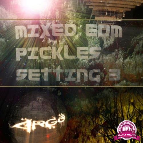 Argo74 - Mixed EDM Pickles Setting, Vol. 3 (2020)