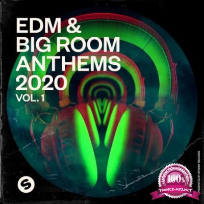 EDM & Big Room Anthems 2020 Vol 1 (Presented By Spinnin' Records) (2020)