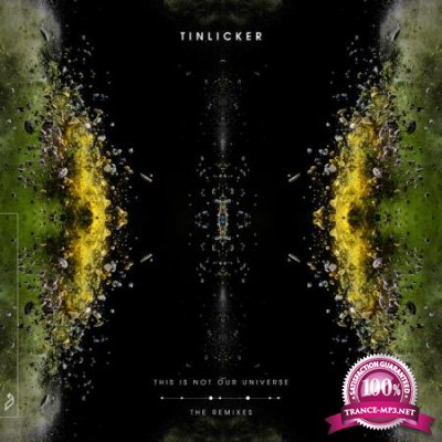 Tinlicker - This Is Not Our Universe (The Remixes) (2020)