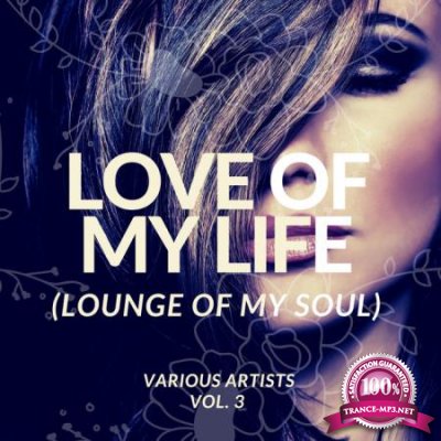 Love Of My Life (Lounge Of My Soul), Vol. 3 (2020)