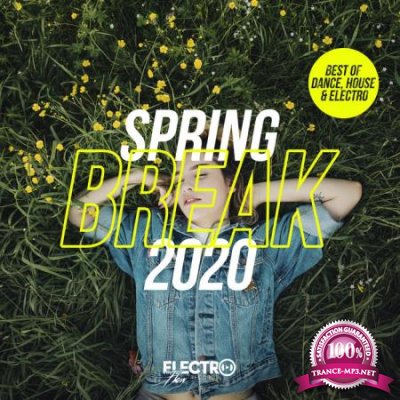 Spring Break 2020 (Best of Dance, House and Electro) (2020)