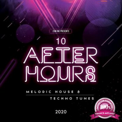 10 Afterhours Melodic House & Techno Tunes 2020 (2020)