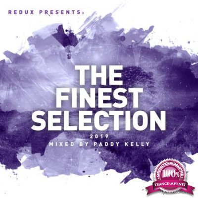 Redux Presents: The Finest Selection 2019 (Mixed By Paddy Kelly) (2019)