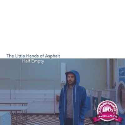 The Little Hands of Asphalt - Half Empty (2020)