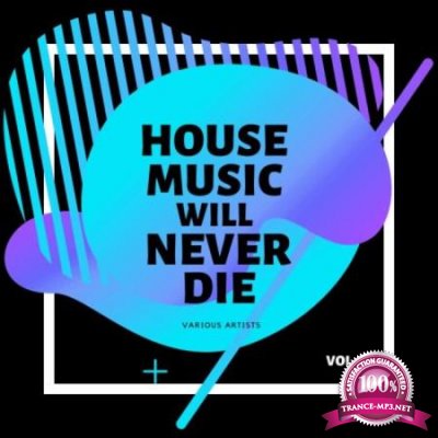House Music Will Never Die Vol 3 (2020)