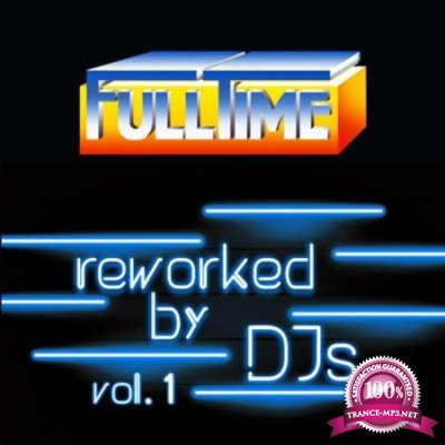 FULLTIME Reworked By DJs Vol 1 (2020)