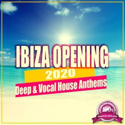 Ibiza Opening 2020/Deep & Vocal House Anthems (2020)