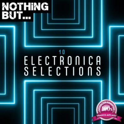 Nothing But... Electronica Selections Vol 10 (2020)