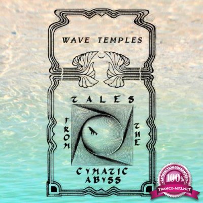 Wave Temples - Tales From The Cymatic Abyss (2020)