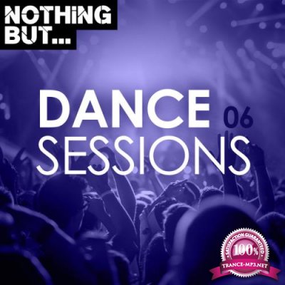 Nothing But... Dance Sessions Vol 06 (2020)