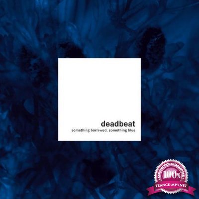 Deadbeat - Something Borrowed, Something Blue (2020)