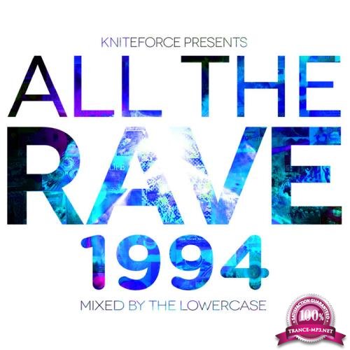 Kniteforce - All The Rave 1994 (2020)
