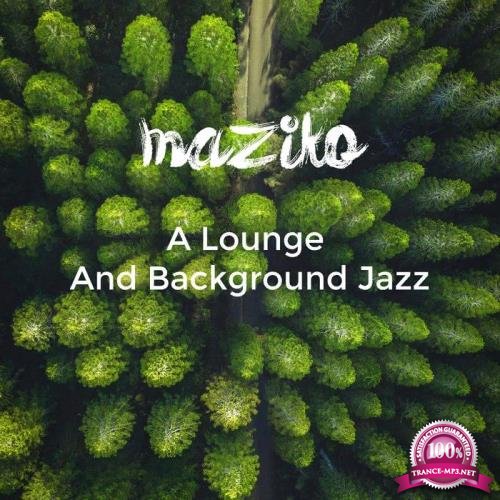 Maziko - A Lounge and Background Jazz (2020)