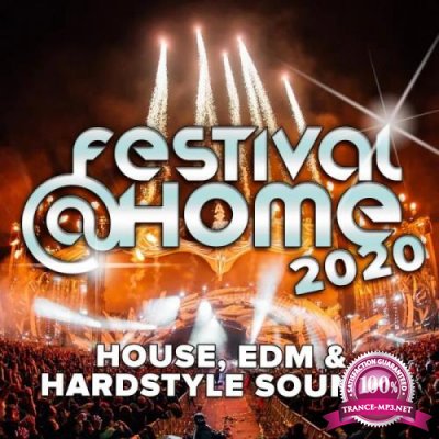 Festival At Home (House, EDM & Hardstyle Sounds 2020) (2020)